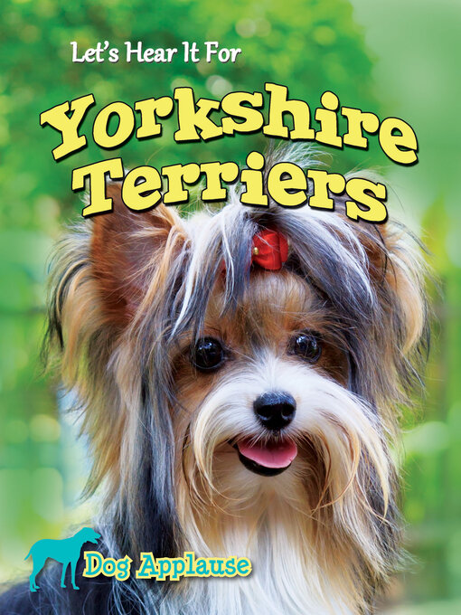 Title details for Let's Hear It for Yorkshire Terriers by Piper Welsh - Available
